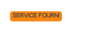 SERVICE FOURNI